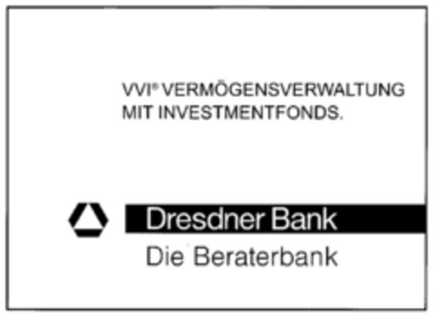 VVI VERMÖGENSVERWALTUNG MIT INVESTMENTFONDS. Dresdner Bank Die Beraterbank Logo (DPMA, 09.11.2000)
