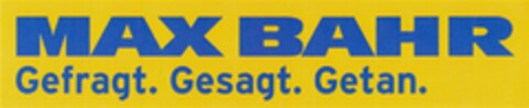 MAX BAHR Gefragt. Gesagt. Getan. Logo (DPMA, 09/04/2012)