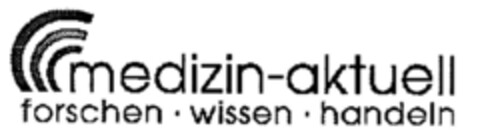 medizin-aktuell  forschen . wissen . handeln Logo (DPMA, 07.05.1998)