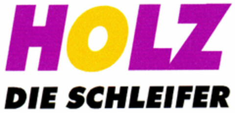 HOLZ DIE SCHLEIFER Logo (DPMA, 21.12.1999)