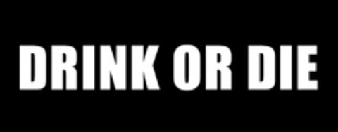 DRINK OR DIE Logo (DPMA, 23.06.2020)
