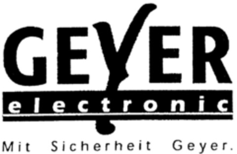 GEYER electronic Mit Sicherheit Geyer. Logo (DPMA, 18.07.2002)