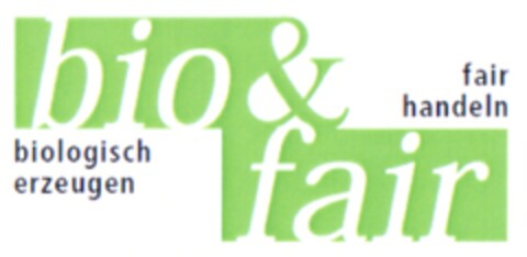 bio&fair fair handeln biologisch erzeugen Logo (DPMA, 03/07/2007)