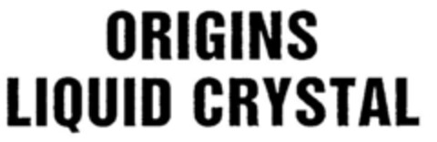 ORIGINS LIQUID CRYSTAL Logo (DPMA, 24.05.1991)