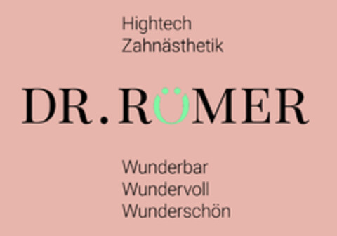 Hightech Zahnästhetik DR. RÖMER Wunderbar Wundervoll Wunderschön Logo (DPMA, 17.04.2024)