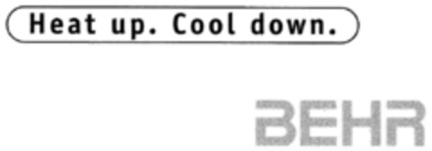 Heat up. Cool down. BEHR Logo (DPMA, 02/16/1999)