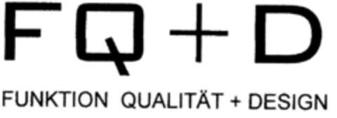 FQ+D FUNKTION QUALITÄT + DESIGN Logo (DPMA, 08/19/1999)