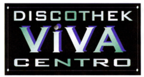 DISCOTHEK VIVA CENTRO Logo (DPMA, 21.08.1999)