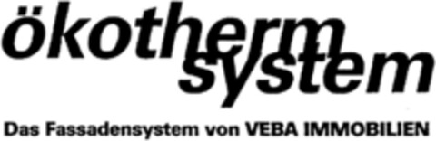 ökotherm system Das Fassadensystem von VEBA IMMOBILIEN Logo (DPMA, 18.08.1994)