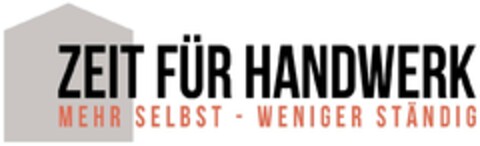 ZEIT FÜR HANDWERK MEHR SELBST - WENIGER STÄNDIG Logo (DPMA, 25.04.2024)