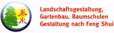 Landschaftsgestaltung, Gartenbau, Baumschulen Gestaltung nach Feng Shui Logo (DPMA, 26.08.2004)