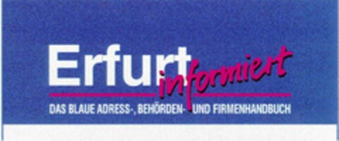 Erfurt informiert - DAS BLAUE ADRESS-, BEHÖRDEN- UND FIRMENHANDBUCH Logo (DPMA, 01.03.1995)