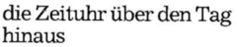 die Zeituhr über den Tag hinaus Logo (DPMA, 08/02/1994)