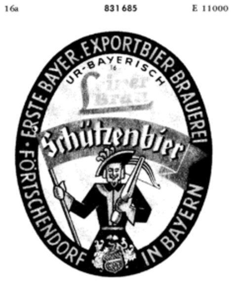 Leiner Bräu Schützenbier UR-BAYERISCH ERSTE BAYER. EXPORTBIER-BRAUEREI   FÖRTSCHENDORF IN BAYERN Logo (DPMA, 05.06.1965)