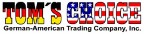 TOM'S CHOICE German-American Trading Company, Inc. Logo (DPMA, 07/14/2000)