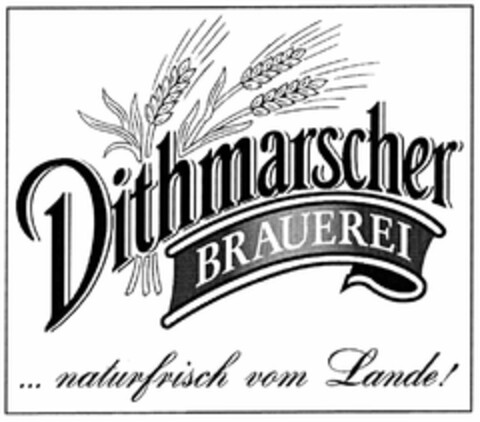 Dithmarscher BRAUEREI ... naturfrisch von Lande! Logo (DPMA, 27.02.2006)