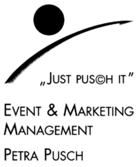 "JUST PUSCH IT" EVENT & MARKETING MANAGEMENT PETRA PUSCH Logo (DPMA, 08.08.1997)