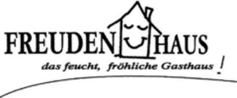 FREUDEN HAUS das feucht, fröhliche Gasthaus! Logo (DPMA, 10/29/1992)