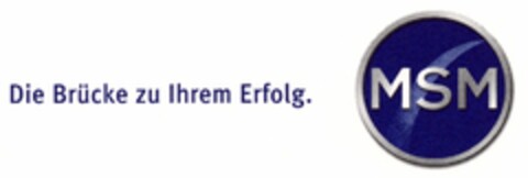 MSM Die Brücke zu Ihrem Erfolg. Logo (DPMA, 26.01.2005)