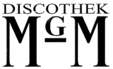 DISCOTHEK MGM Logo (DPMA, 24.08.2007)