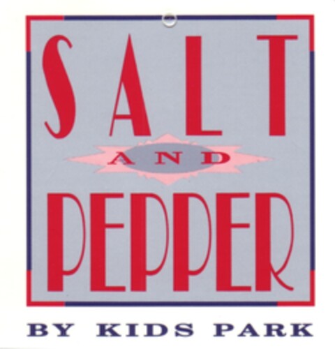 SALT AND PEPPER BY KIDS PARK Logo (DPMA, 06.11.2007)