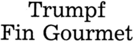 Trumpf Fin Gourmet Logo (DPMA, 18.11.1986)