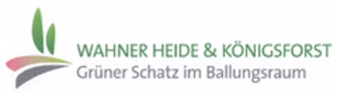 WAHNER HEIDE & KÖNIGSFORST Grüner Schatz im Ballungsraum Logo (DPMA, 29.10.2010)