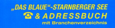 "DAS BLAUE"-STARNBERGER SEE ...& ADRESSBUCH mit Branchenverzeichnis Logo (DPMA, 10.02.2005)