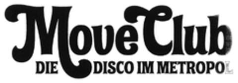 MoveClub DIE DISCO IM METROPOL Logo (DPMA, 15.11.2006)