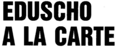EDUSCHO A LA CARTE Logo (DPMA, 04.06.1988)