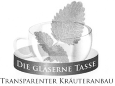 DIE GLÄSERNE TASSE TRANSPARENTER KRÄUTERANBAU Logo (DPMA, 10/29/2009)