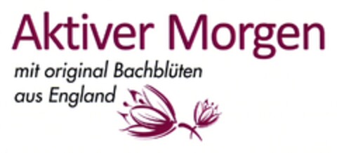 Aktiver Morgen mit original Bachblüten aus England Logo (DPMA, 23.09.2011)