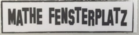 MATHE FENSTERPLATZ Logo (DPMA, 10/04/2016)