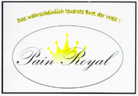 Das wahrscheinlich teuerste Brot der Welt! Pain Royal Logo (DPMA, 05/10/2001)