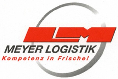 LM MEYER LOGISTIK Kompetenz in Frische! Logo (DPMA, 31.07.2006)