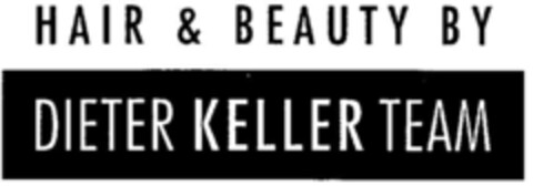 HAIR & BEAUTY BY DIETER KELLER TEAM Logo (DPMA, 15.12.1994)