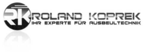 RK ROLAND KOPREK IHR EXPERTE FÜR AUSBEULTECHNIK Logo (DPMA, 05.05.2011)