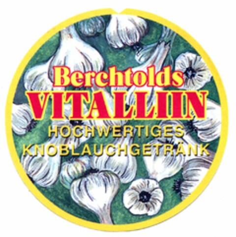 Berchtolds VITALLIIN HOCHWERTIGES KNOBLAUCHGETRÄNK Logo (DPMA, 23.01.2004)