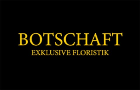 BOTSCHAFT EXKLUSIVE FLORISTIK Logo (DPMA, 07/19/2017)