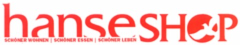 hanseSHOP SCHÖNER WOHNEN SCHÖNER ESSEN SCHÖNER LEBEN Logo (DPMA, 23.02.2005)