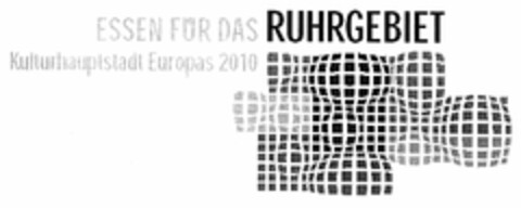 ESSEN FÜR DAS RUHRGEBIET Kulturhauptstadt Europas 2010 Logo (DPMA, 02/14/2006)