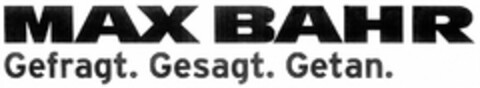 MAX BAHR Gefragt. Gesagt. Getan. Logo (DPMA, 28.08.2012)