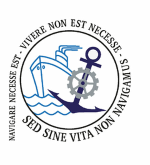 NAVIGARE NECESSE EST - VIVERE NON EST NECESSE - SED SINE VITA NON NAVIGAMUS Logo (DPMA, 26.01.2019)