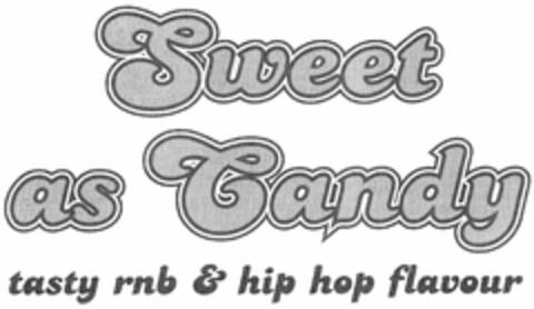 Sweet as Candy tasty rnb & hip hop flavour Logo (DPMA, 02/09/2005)