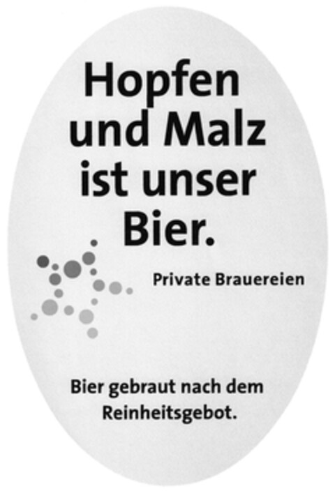Hopfen und Malz ist unser Bier. Private Brauereien Bier gebraut nach dem Reinheitsgebot. Logo (DPMA, 08.10.2012)