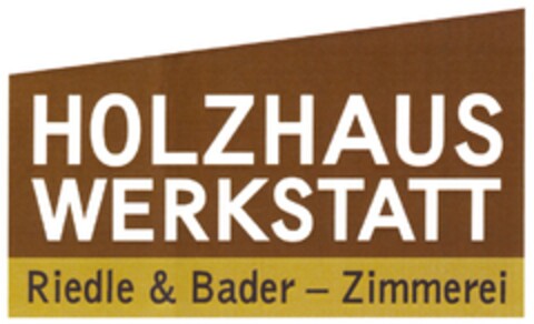 HOLZHAUS WERKSTATT Riedle & Bader - Zimmerei Logo (DPMA, 11/30/2013)