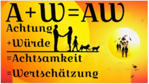 A+W = AW Achtung + Würde = Achtsamkeit = Wertschätzung Logo (DPMA, 12.07.2018)