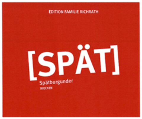 EDITION FAMILIE RICHRATH [SPÄT] Spätburgunder TROCKEN Logo (DPMA, 17.09.2020)