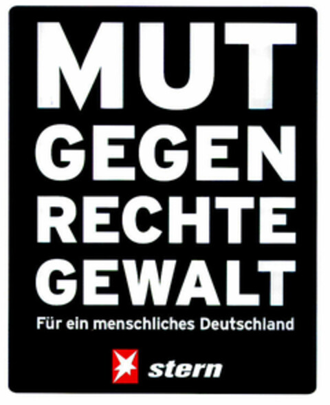 MUT GEGEN RECHTE GEWALT Für ein menschliches Deutschland *stern Logo (DPMA, 02/26/2001)