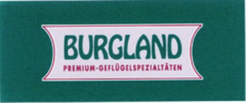 BURGLAND PREMIUM-GEFLÜGELSPEZIALITÄTEN Logo (DPMA, 10/21/2005)